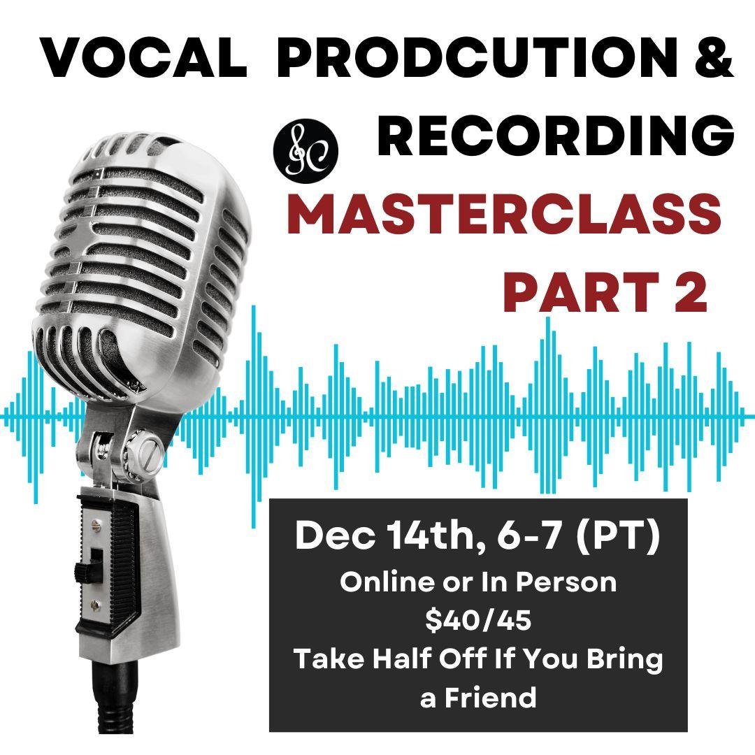 Vocal Masterclass Vocal Recording & Production Masterclass Part 2